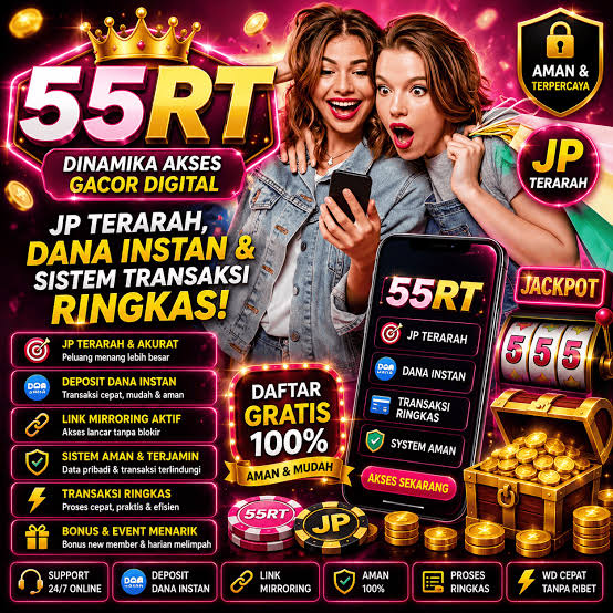 55RT - 55rt Platform Slot Online dengan Pengalaman Bermain Terbaik